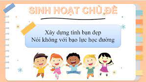 Giờ sinh hoạt Đội theo chủ đề “Xây dựng tình bạn đẹp, nói không với bạo lực học đường”